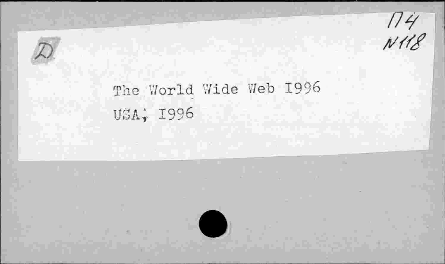 ﻿
The World Wide Web 1996 ийл; 1996